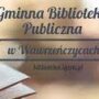 Gminna Biblioteka Publiczna w Wawrzeńczycach.